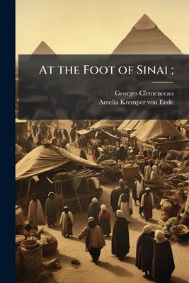 At the Foot of Sinai; by Clemenceau, Georges