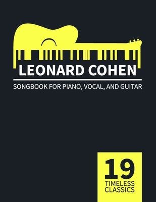 Leonard Cohen Songbook: 19 Timeless Classics for Piano, Vocal, and Guitar by Fotofit a