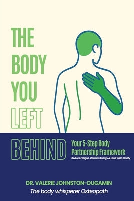 The Body You Left Behind by Johnston-Dugamin, Valerie