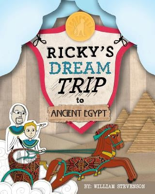 Ricky's Dream Trip to Ancient Egypt by Stevenson, William