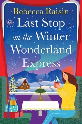 Last Stop on the Winter Wonderland Express by Raisin, Rebecca