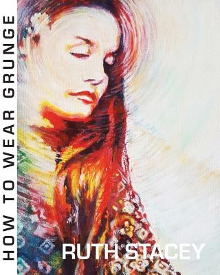 How to Wear Grunge by Stacey, Ruth