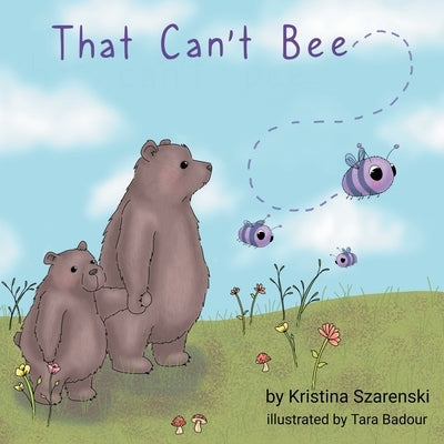 That Cant Bee by Szarenski, Kristina