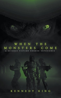 When the Monsters Come by King, Kennedy