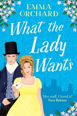 What the Lady Wants by Orchard, Emma