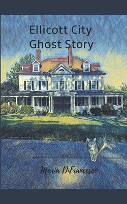 Ellicott City Ghost Story by Difrancesco, Maria