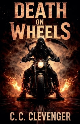 Death on Wheels by Clevenger, C. C.