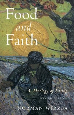 Food and Faith: A Theology of Eating by Wirzba, Norman