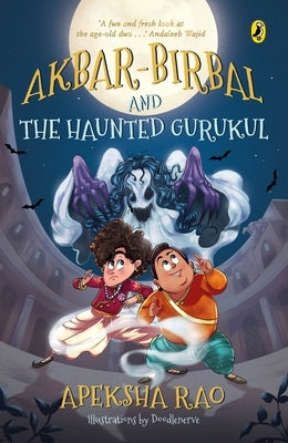Akbar-Birbal & the Haunted Gurukul by Rao, Apeksha