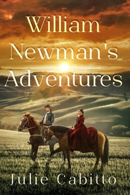 William Newman's Adventures by Cabitto, Julie