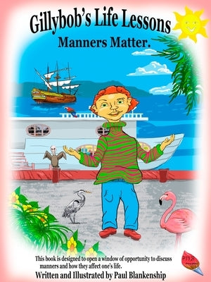 Gillybob's Life Lessons Manners Matter by Blankenship
