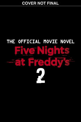 Five Nights at Freddy's Movie Novel #2 by Cawthon, Scott
