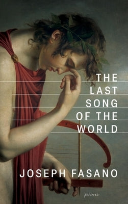 The Last Song of the World by Fasano, Joseph