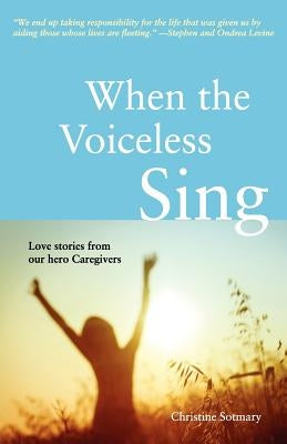 When the Voiceless Sing by Sotmary, Christine