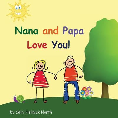 Nana and Papa Love You! by North, Sally Helmick