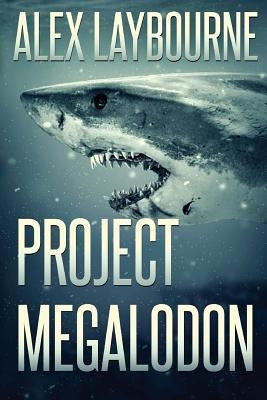 Project Megalodon by Laybourne, Alex