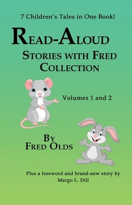 Read-Aloud Stories With Fred Vols 1 and 2 Collection: 7 Children's Tales in One Book by Olds, Fred
