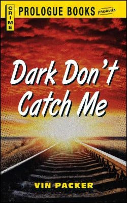 Dark Don't Catch Me by Packer, Vin