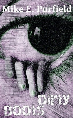 Dirty Boots by Purfield, Mike