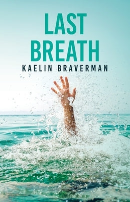 Last Breath by Braverman, Kaelin