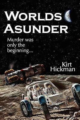 Worlds Asunder by Hickman, Kirt C.