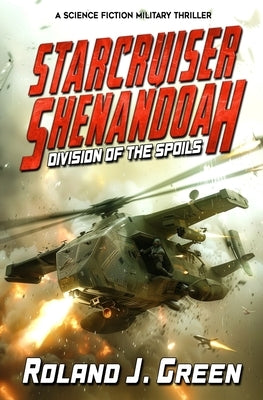 Starcruiser Shenandoah: Division of the Spoils - Book 2 by Green, Roland J.