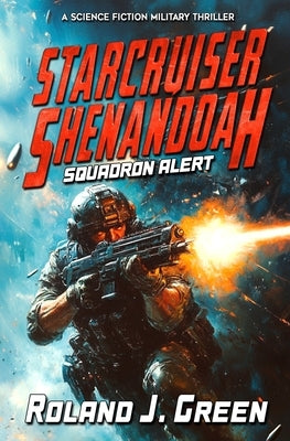 Starcruiser Shenandoah: Squadron Alert - Book 1 by Green, Roland J.