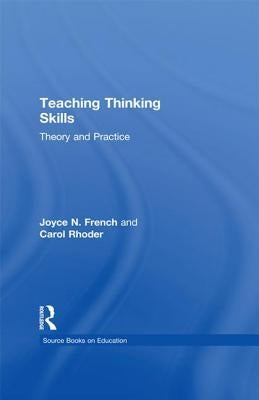 Teaching Thinking Skills: Theory & Practice by Rhoder, Carol