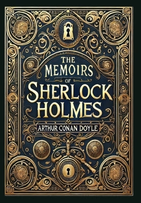 The Memoirs of Sherlock Holmes (Illustrated) (Collector's Edition) (Laminated Hardback with Jacket) by Doyle, Arthur Conan
