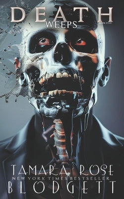 Death Weeps by Blodgett, Tamara Rose