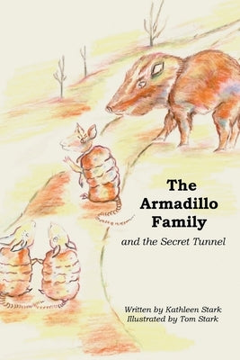 The Armadillo Family and the Secret Tunnel by Stark, Kathleen