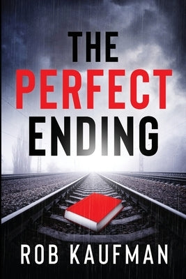 The Perfect Ending by Kaufman, Rob