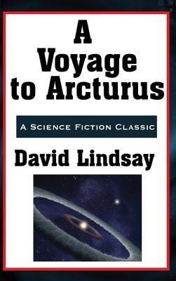 A Voyage to Arcturus by Lindsay, David