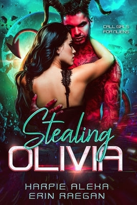 Stealing Olivia: An Alien Abduction Romance by Alexa, Harpie