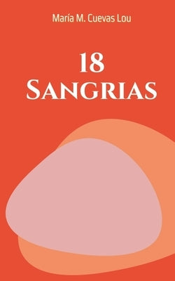 18 Sangrias by Lou, María M. Cuevas