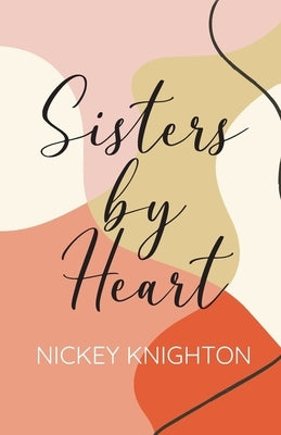 Sisters by Heart by Knighton, Nickey