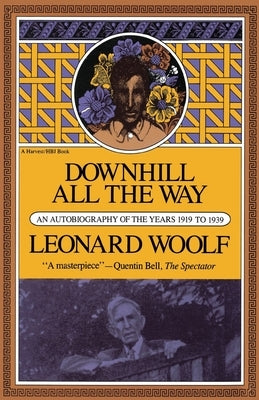 Downhill All the Way: An Autobiography of the Years 1919 to 1939 by Woolf, Leonard