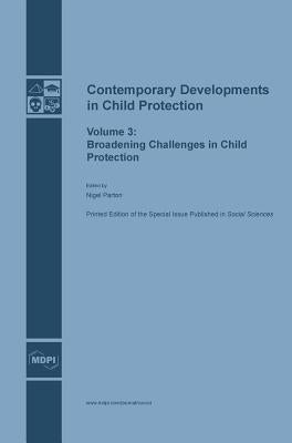 Contemporary Developments in Child Protection: Broadening Challenges in Child Protection by Parton, Nigel