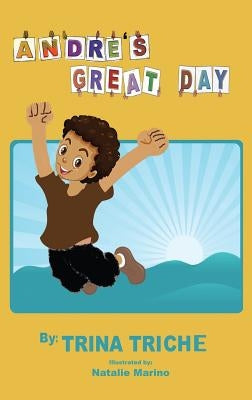 Andre's Great Day by Triche, Trina