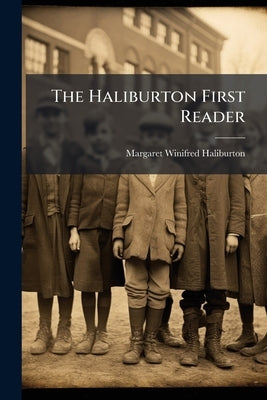 The Haliburton First Reader by Haliburton, Margaret Winifred