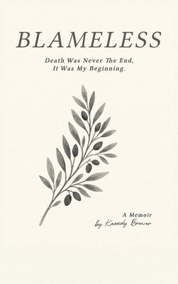 Blameless: Death Was Never The End, It Was My Beginning by Brewer, Kassidy