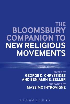 The Bloomsbury Companion to New Religious Movements by Chryssides, George D.