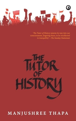 The Tutor of History by Thapa, Manjushree