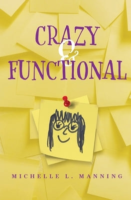 Crazy & Functional by Manning, Michelle L.