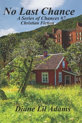 No Last Chance: Christian Fiction by Adams, Diane Lil