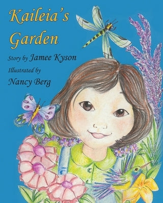 Kaileia's Garden by Kyson, Jamee Mae