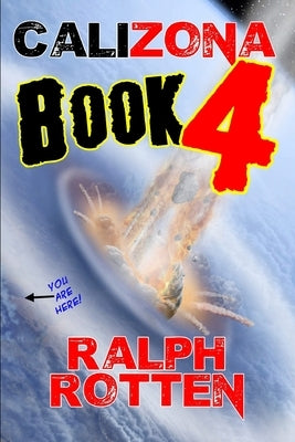 Calizona: Book 4 by Rotten, Ralph