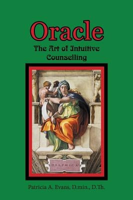 Oracle: The Art of Intuitive Counselling by Evans D. Min D. Th, Patricia A.