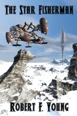 The Star Fisherman by Young, Robert F.