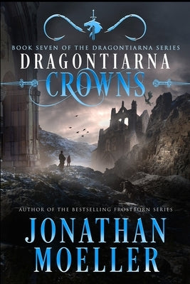 Dragontiarna: Crowns by Moeller, Jonathan
